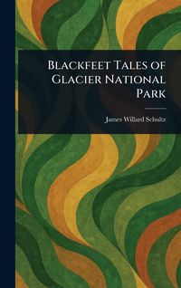 Produktbild: Blackfeet Tales of Glacier National Park