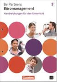 Produktbild: Be Partners - B&uuml;romanagement, Allgemeine Ausgabe 2014, 3. Ausbildungsjahr: Lernfelder 9-13, Handreichungen f&uuml;r den Unterricht mit CD-ROM