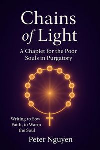Produktbild: Chains of Light A Chaplet for the Poor Souls in Purgatory