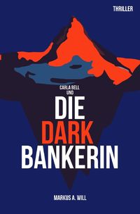 Bild vom Artikel Die Dark Bankerin vom Autor Markus A. Will