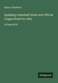 Produktbild: Spalding's Baseball Guide and Official League Book for 1895