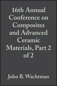 Produktbild: 16th Annual Conference on Composites and Advanced Ceramic Materials, Part 2 of 2, Volume 13, Issue 9/10