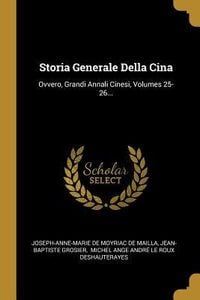 Produktbild: Storia Generale Della Cina: Ovvero, Grandi Annali Cinesi, Volumes 25-26...