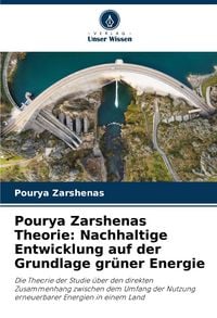 Produktbild: Pourya Zarshenas Theorie: Nachhaltige Entwicklung auf der Grundlage gr&uuml;ner Energie