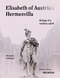 Produktbild: Elisabeht of Austria's Hermesvilla