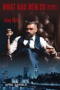 Produktbild: What Bad Men Do, Volume I - King Kohl