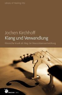 Bild vom Artikel Klang und Verwandlung vom Autor Jochen Kirchhoff