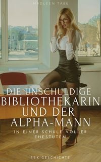 Produktbild: Die unschuldige Bibliothekarin und der Alpha-Mann