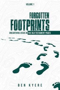 Produktbild: Forgotten Footprints: Unearthing Jesus in the Old Testament Pages