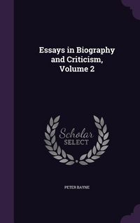 Produktbild: Essays in Biography and Criticism, Volume 2