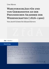Produktbild: Wahlvorschl&auml;ge f&uuml;r und von Germanisten an der Preu&szlig;ischen Akademie der Wissenschaften (1826-1900)