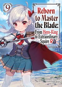 Produktbild: Reborn to Master the Blade: From Hero-King to Extraordinary Squire &iquest; Volume 9