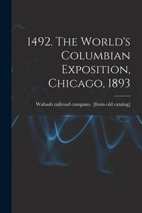 Produktbild: 1492. The World's Columbian Exposition, Chicago, 1893