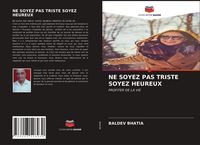 Produktbild: Ne Soyez Pas Triste Soyez Heureux