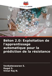 Produktbild: B&eacute;ton 2.0: Exploitation de l'apprentissage automatique pour la pr&eacute;diction de la r&eacute;sistance