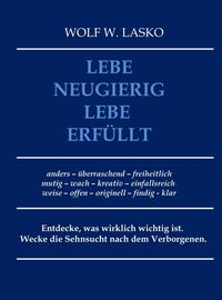 Produktbild: Lebe neugierig - Lebe erf&uuml;llt