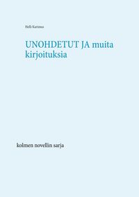 Produktbild: Unohdetut ja muita kirjoituksia