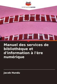 Produktbild: Manuel des services de biblioth&egrave;que et d'information &agrave; l'&egrave;re num&eacute;rique