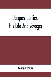 Produktbild: Jacques Cartier, His Life And Voyages