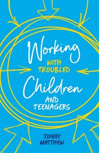 Produktbild: Working with Troubled Children and Teenagers