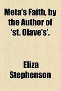 Produktbild: Meta's Faith, by the Author of 'St. Olave's'.
