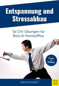 Bild vom Artikel Entspannung und Stressabbau - Tai Chi-Übungen für Büro und Homeoffice vom Autor Karsten Kalweit