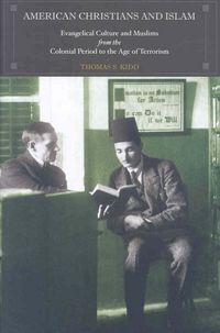 Produktbild: American Christians and Islam: Evangelical Culture and Muslims from the Colonial Period to the Age of Terrorism