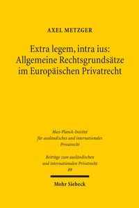 Produktbild: Extra legem, intra ius: Allgemeine Rechtsgrunds&auml;tze im Europ&auml;ischen Privatrecht