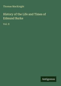 Produktbild: History of the Life and Times of Edmund Burke