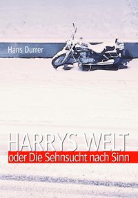 Produktbild: Harrys Welt oder Die Sehnsucht nach Sinn
