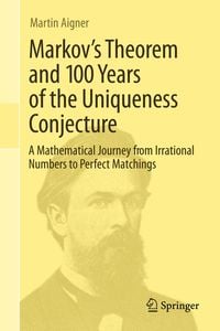 Produktbild: Markov's Theorem and 100 Years of the Uniqueness Conjecture