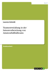 Produktbild: Teamentwicklung in der Saisonvorbereitung von Amateurfu&szlig;ballteams