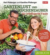 Produktbild: Gartenlust und K&uuml;chenzauber f&uuml;r intelligente Faule