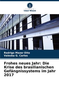 Produktbild: Frohes neues Jahr: Die Krise des brasilianischen Gef&auml;ngnissystems im Jahr 2017
