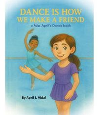 Produktbild: Dance is How We Make a Friend