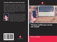 Produktbild: Thomas Jefferson envia um tweet
