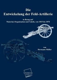 Produktbild: M&uuml;ller, H: Entwicklung der Feld-Artillerie