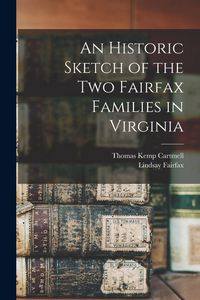 Produktbild: An Historic Sketch of the two Fairfax Families in Virginia