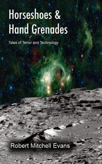 Produktbild: Horseshoes & Hand Grenades: Tales of Technology and Terror
