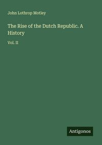 Produktbild: The Rise of the Dutch Republic. A History