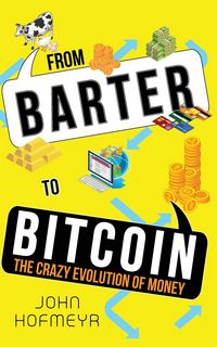 Produktbild: From Barter to Bitcoin - The Crazy Evolution of Money