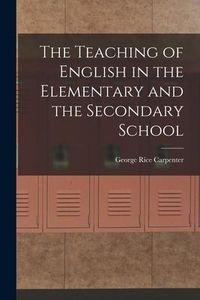 Produktbild: The Teaching of English in the Elementary and the Secondary School