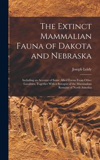Produktbild: The Extinct Mammalian Fauna of Dakota and Nebraska