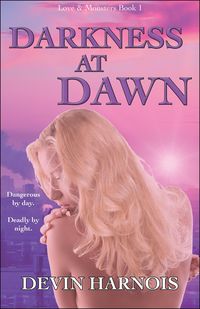 Produktbild: Darkness at Dawn (Love & Monsters, #1)