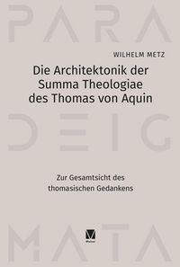 Produktbild: Die Architektonik der Summa Theologiae des Thomas von Aquin