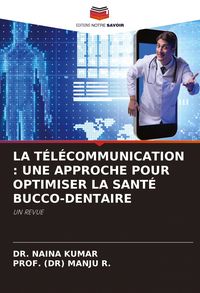 Produktbild: LA T&Eacute;L&Eacute;COMMUNICATION : UNE APPROCHE POUR OPTIMISER LA SANT&Eacute; BUCCO-DENTAIRE