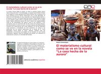 Produktbild: El materialismo cultural como se ve en la novela "La casa hecha de la aurora"