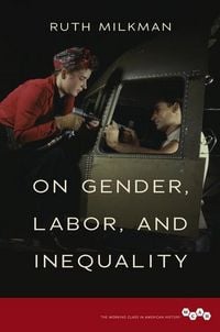 Produktbild: Milkman, R: On Gender, Labor, and Inequality