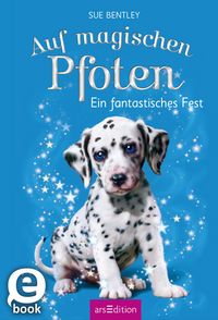 Produktbild: Auf magischen Pfoten - Ein fantastisches Fest (Auf magischen Pfoten 5)