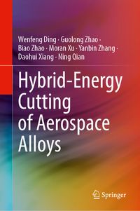Produktbild: Hybrid-Energy Cutting of Aerospace Alloys